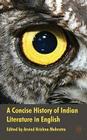 A Concise History of Indian Literature in English By A. Mehrotra (Editor) Cover Image