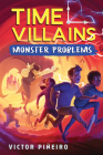 Monster Problems (Time Villains) By Victor Piñeiro Cover Image