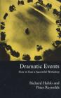 Dramatic Events: How to Run a Workshop for Theater, Education or Business By Richard Hahlo, Peter Reynolds Cover Image