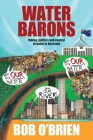 Water Barons: Money, politics and control of water in Australia Cover Image