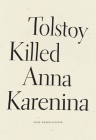 Tolstoy Killed Anna Karenina Cover Image