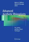 Advanced Aesthetic Rhinoplasty: Art, Science, and New Clinical Techniques Cover Image