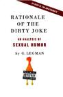 Rationale of the Dirty Joke: An Analysis of Sexual Humor By G. Legman Cover Image