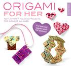 Origami for Her [With Origami Paper] Cover Image