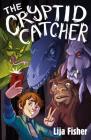 The Cryptid Catcher (The Cryptid Duology #1) By Lija Fisher Cover Image