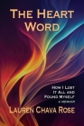 The Heart Word: How I Lost It All and Found Myself Cover Image