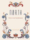 North: How to Live Scandinavian (How to Live...) Cover Image