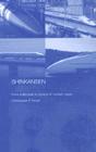 Shinkansen: From Bullet Train to Symbol of Modern Japan (Routledge Contemporary Japan) Cover Image