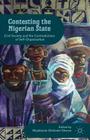 Contesting the Nigerian State: Civil Society and the Contradictions of Self-Organization By M. Okome (Editor) Cover Image