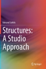 Structures: A Studio Approach By Edmond Saliklis Cover Image