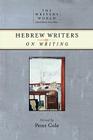 Hebrew Writers on Writing (Writer's World) By Peter Cole (Editor) Cover Image