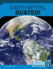 Earth Myths, Busted! (Science Myths) By Meg Marquardt Cover Image