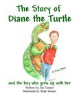 The Story of Diane the Turtle and the boy who grew up with her Cover Image