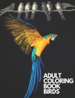 Adult Coloring Book Birds: Color the birds, amazing patterns. Cover Image