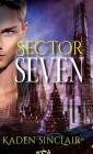 Sector Seven By Kaden Sinclair Cover Image
