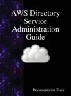 AWS Directory Service Administration Guide Cover Image