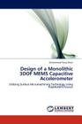 Design of a Monolithic 3dof Mems Capacitive Accelerometer By Muhammad Shuja Khan Cover Image