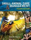 Small Animal Care and Management By Dean M. Warren Cover Image