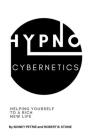 Hypno-Cybernetics: Helping Yourself to a Rich New Life Cover Image