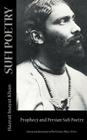 Sufi Poetry: Prophecy and the Persian Sufi Poets By Netanel Miles-Yepez (Editor), Hazrat Inayat Khan Cover Image
