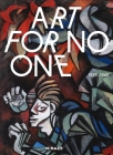 Art For No One: 1933–1945 By Ilka Voermann (Editor) Cover Image