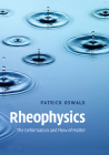 Rheophysics: The Deformation and Flow of Matter By Patrick Oswald Cover Image
