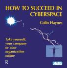 How to Succeed in Cyberspace By Colin Haynes Cover Image
