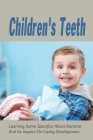 Children's Teeth: Learning Some Specifics About Bacteria And Its Impact On Cavity Development: Cavity Prevention Treatment Cover Image