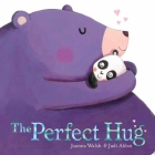The Perfect Hug (Classic Board Books) By Joanna Walsh, Judi Abbot (Illustrator) Cover Image