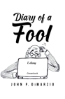 Diary of a Fool By John P. Dimarzio Cover Image