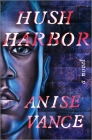 Hush Harbor By Anise Vance Cover Image