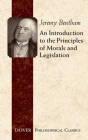 An Introduction to the Principles of Morals and Legislation (Dover Philosophical Classics) Cover Image