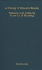 A History of Reasonableness: Testimony and Authority in the Art of Thinking (Rochester Studies in Philosophy #6) By Rick Kennedy Cover Image