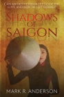 Shadows of Saigon: Can An Old Veteran Let Go Of The Love And Pain He Left Behind? Cover Image
