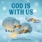 God Is With Us (God Is Series) By Amy Parker, Ramona Kaulitzki (Illustrator) Cover Image