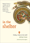 In the Shelter: Finding a Home in the World By Pádraig Ó. Tuama, Krista Tippett (Foreword by) Cover Image