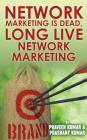 Network Marketing Is Dead, Long Live Network Marketing Cover Image