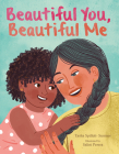 Beautiful You, Beautiful Me By Tasha Spillett-Sumner, Salini Perera (Illustrator) Cover Image