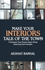 Make Your Interiors Talk of the Town By Akshat Bansal Cover Image