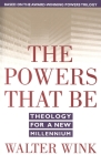 The Powers That Be: Theology for a New Millennium Cover Image