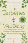 Terpenes for Well-Being: A Comprehensive Guide to Botanical Aromas for Emotional and Physical Self-Care (Natural Herbal Remedies Aromatherapy G Cover Image