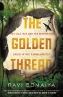 The Golden Thread: The Cold War and the Mysterious Death of Dag Hammarskjöld By Ravi Somaiya Cover Image