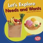 Let's Explore Needs and Wants By Laura Hamilton Waxman Cover Image