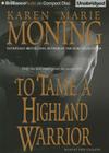 To Tame a Highland Warrior (Highlander #2) By Karen Marie Moning, Phil Gigante (Read by) Cover Image