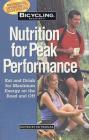Bicycling Magazine's Nutrition for Peak Performance: Eat and Drink for Maximum Energy on the Road and Off By Ed Pavelka (Editor) Cover Image