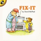 Fix-It By David McPhail, David McPhail (Illustrator) Cover Image