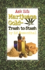 Ask Ed: Marijuana Gold: Trash to Stash By Ed Rosenthal Cover Image