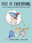 Fast at Everything: A story for siblings and families with premature babies By Kirsten Dickinson, Keira de Hoog (Illustrator) Cover Image