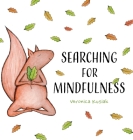 Searching for Mindfulness By Veronica Kusiak Cover Image
