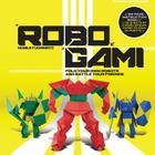 Robogami: Fold Your Own Robots and Battle Your Friends By Muneji Fuchimoto Cover Image